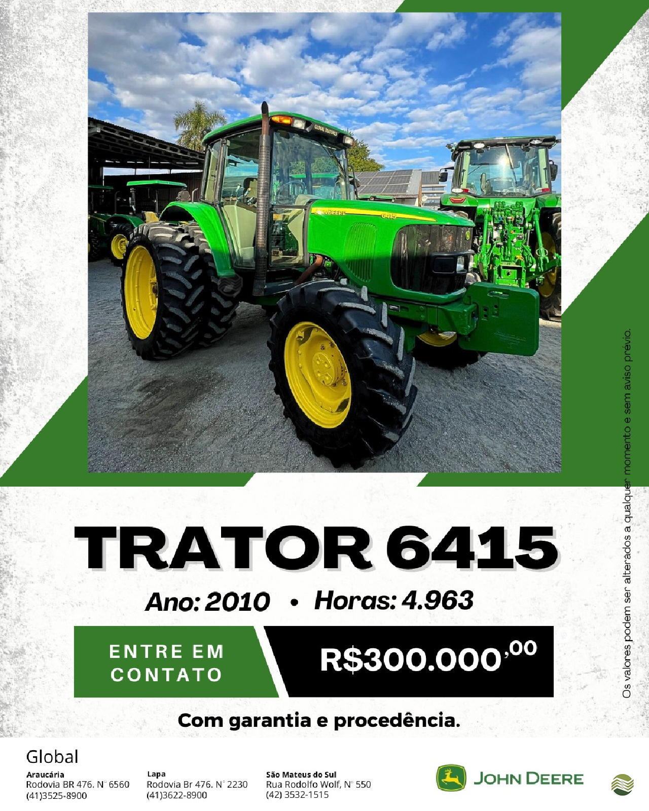 TRATOR JOHN DEERE JOHN DEERE 6415 Tração 4x4 Global Tratores - John Deere - Araucária ARAUCARIA PARANÁ PR